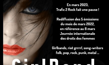 Rediff. Trafic 2 Rock [Special GirlBands] #150
